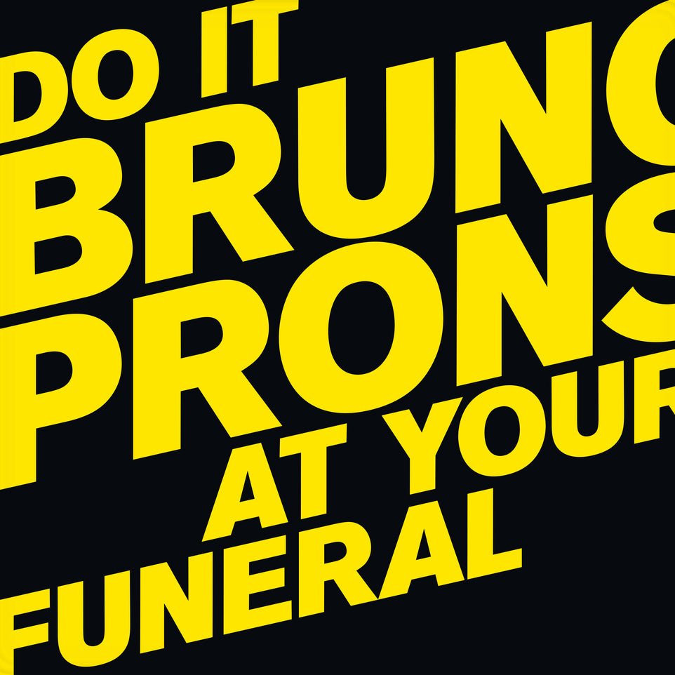 Bruno Pronsato - Do It At Your Funeral