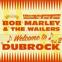 Bob Marley & the Wailers -  Welcome To Dubrock 2 (Limited Edition)