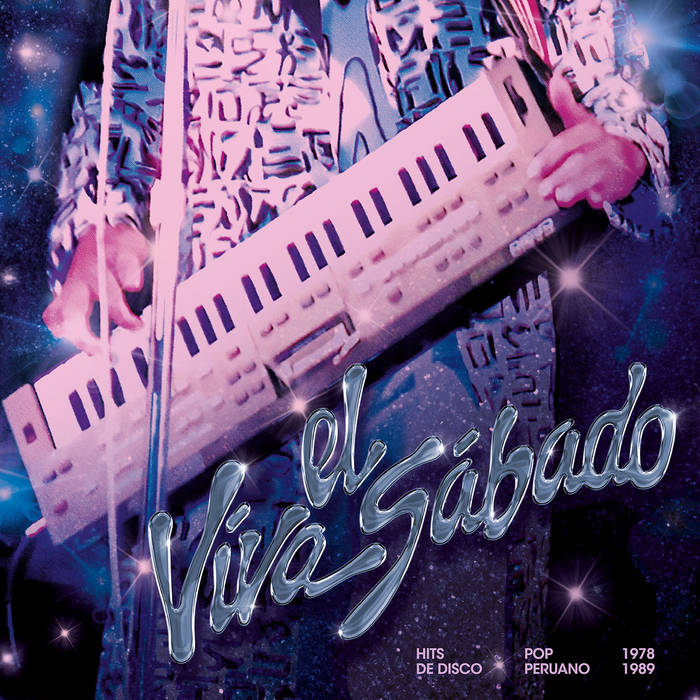 Viva El Sábado - Hits De Disco Pop Peruano (1978-1989)