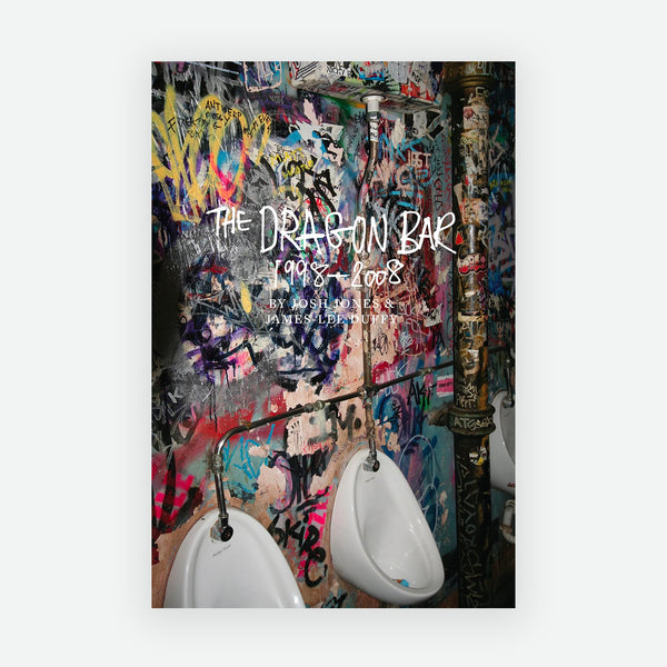 The Dragon Bar 1998-2008 - A Journey To The Birthplace Of Urban Art
