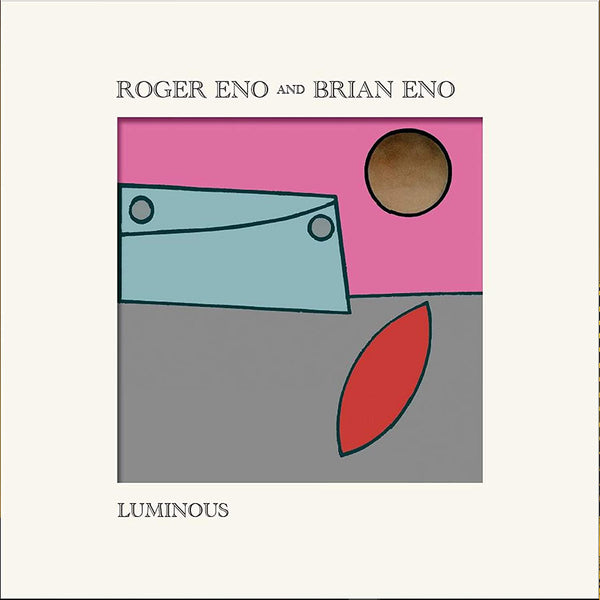 Roger Eno And Brian Eno - Luminous